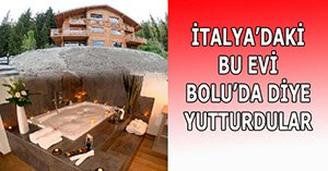 Bolu'da denilen ev, İtalya'da çıktı
