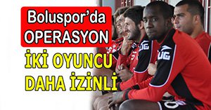 Boluspor'da iki oyuncuya daha izin