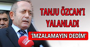 Hamzaçebi, "İmzalamamaları gerektiğini söyledim"