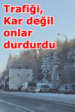 Römörkorlar Bolu Dağını trafiğe kapattı