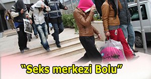 "Seks merkezi Bolu"