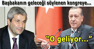 Ak Parti kongresine katılacak bakan...