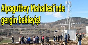 Alpagutbey Mahallesi ayaklandı!