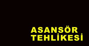 Asansör tehlikesi...