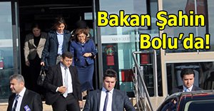 Bakan Şahin Bolu'da