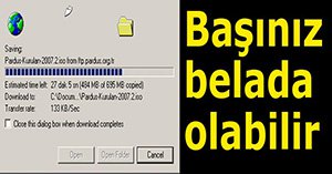 Başınız büyük belada olabilir...