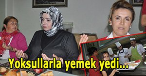Bayan Yılmaz yoksullarla yemek yedi...