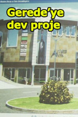 Belediye başkanı Baygın "Bu proje Gerede'nin çehresini değiştirecek"