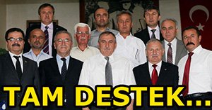 Belediye Başkanları'ndan tam destek...