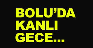 Bolu’da bıçaklı kavga!