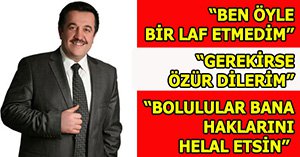 "Bolululardan özür dilerim"