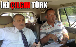 Çılgın Türkler işbaşında!