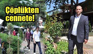 Çöplüktü, yaşam merkezi oldu...