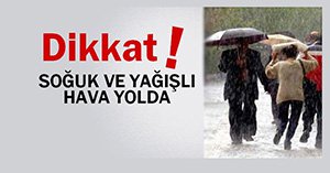 Dikkat!...Soğuk havalar geliyor