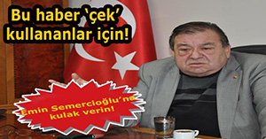Emin Semercioğlu çek yasasını anlattı