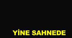 Ercoşkun yine sahnede...