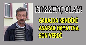 Evinin garajında kendini astı