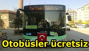 Halk otobüsleri ücretsiz olacak...