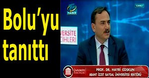 Hayri Coşkun AİBÜ'yü tanıttı...