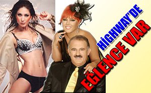 Highway'de şenlik var...