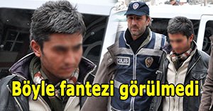 Hırsızın bu fantezisi herkesi şaşırttı