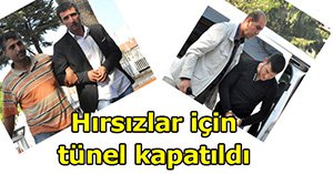 Hırsızlar tüneli kapatarak durduruldu...