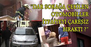 İtfaiyenin işini zorlaştırdılar