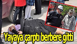 Kadına çarptı, berbere gitti..