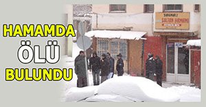 Keseci Rasim Sarı hamamda ölü bulundu