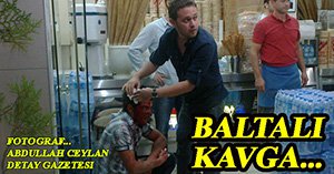 Kız kavgasında baltalar konuştu...