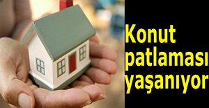 Konut patlaması yaşanıyor...