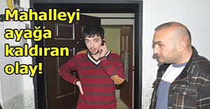 Mahalleyi ayağa kaldıran olay!