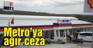 Metro'ya ceza yağdı