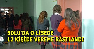 O lisede 12 kişi de daha vereme rastlandı