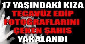 Önce tecavüz etti, sonra cep telefonu ile fotoğraflaırnı çekti
