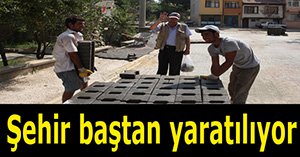 Şehir baştan yaratılıyor...