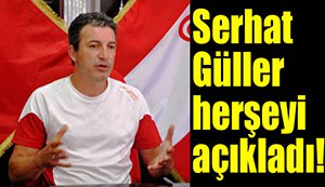 Serhat Güller'den dobra açıklamalar...