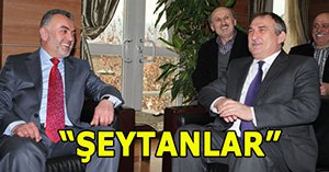 "Şeytanlık yapıyorlar"