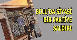 Siyasi partiye saldırı