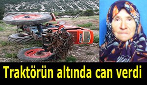 Talihsiz kadın traktörün altında can verdi...