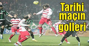 Tarihi maçın golleri...