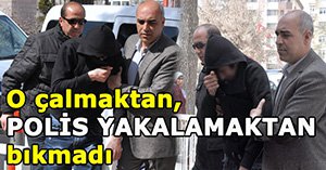 Uslanmaz hırsız...