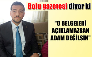 "Açıklamazsan adam değilsin “