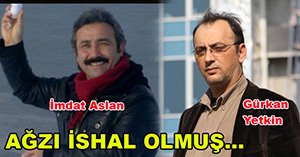 "AĞIZ İSHALİ OLMUŞ"