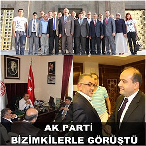 AK PARTİ, BİZİMKİLERLE GÖRÜŞTÜ
