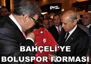 BAHÇELİ'YE BOLUSPOR FORMASI