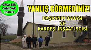Başkanın çalışkan babası...
