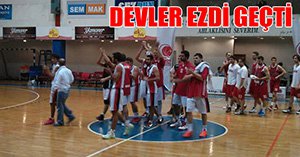 BASKETBOLDA ŞOV DEVAM EDİYOR