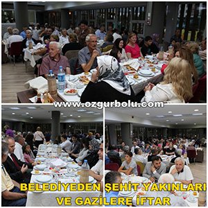 BELEDİYEDEN ŞEHİT YAKINLARI VE GAZİLERE İFTAR