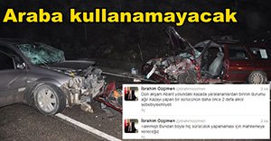 Bir daha araç kullanamayacak